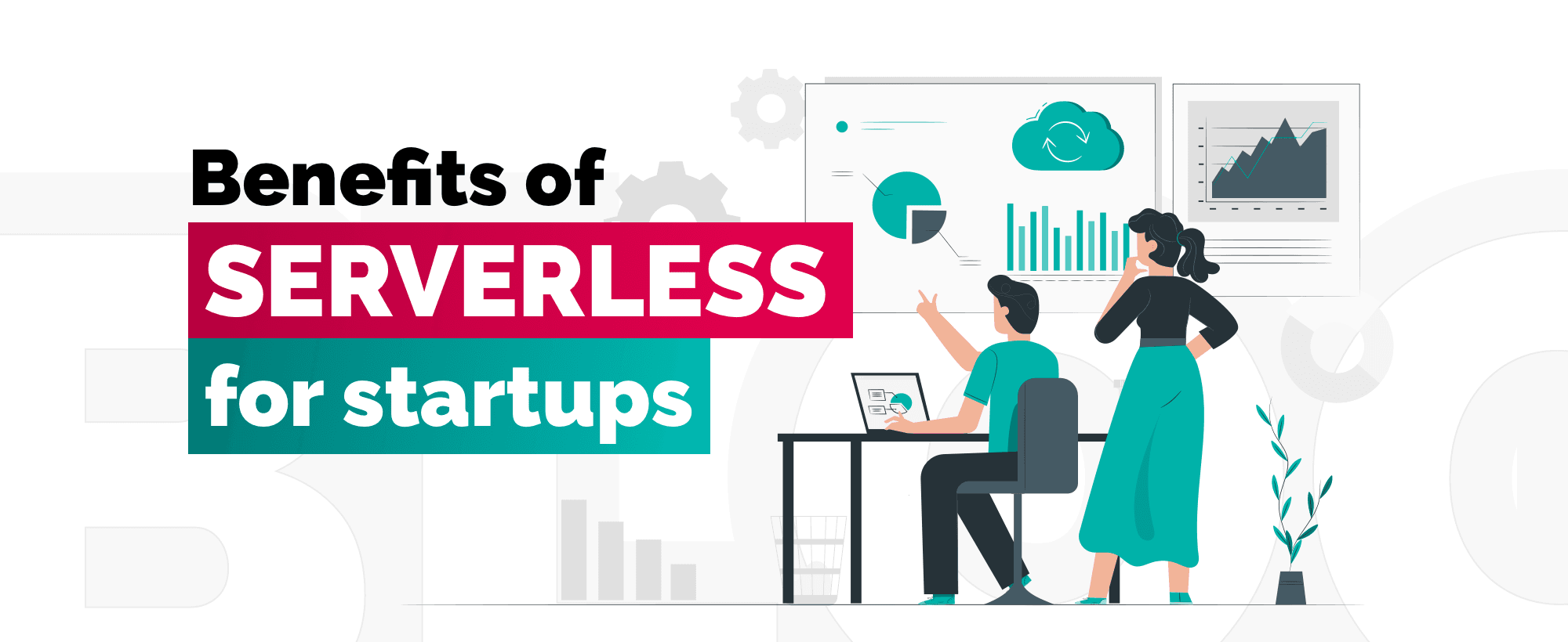 Benefits of Serverless Architecture for Startups